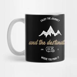 Enjoy the Journey and the Destination Camping Mug